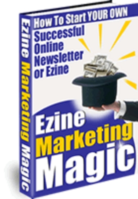Product picture Ezine Marketing Magic - How to Start Your Own Successful Newsletter or Ezine